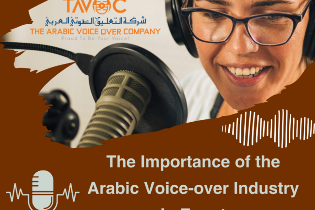 The Importance of the Arabic Voice-over Industry in Egypt