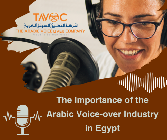 The Importance of the Arabic Voice-over Industry in Egypt